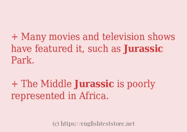 Example uses in sentence of jurassic