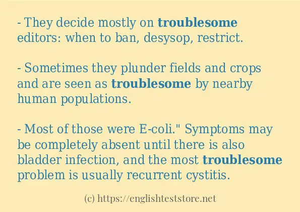 In sentence examples of troublesome