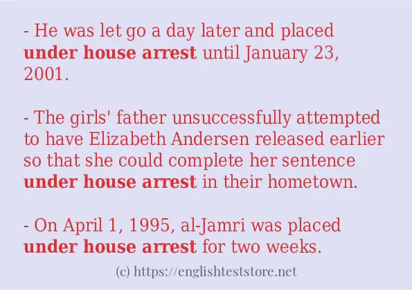 In-sentence examples of under house arrest