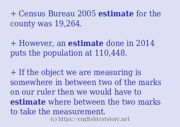 Sentence example of estimate