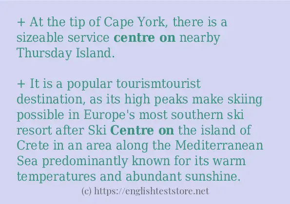 Some example sentences of centre on