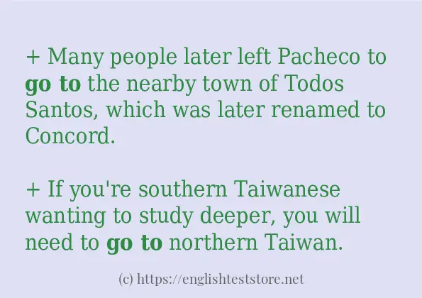 Some example sentences of go to