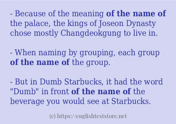 Some example sentences of of the name of