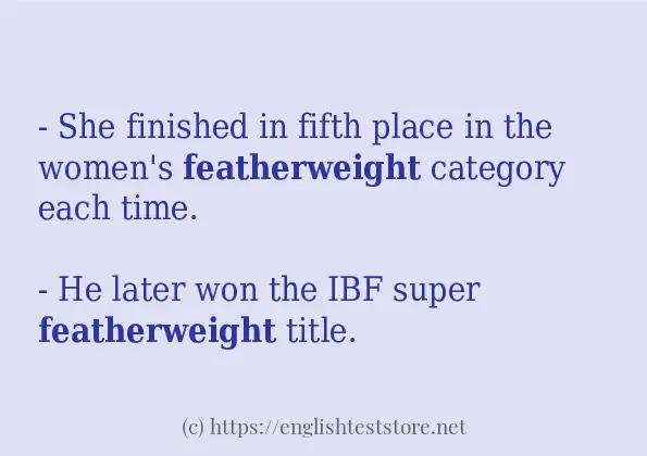 Some in-sentence examples of featherweight