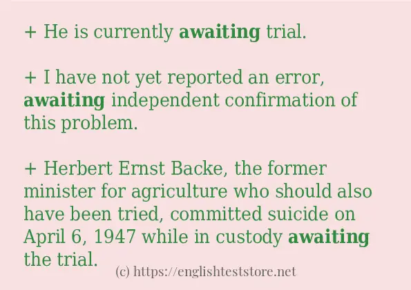 Some sentences in use of awaiting