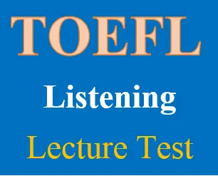 TOEFL Listening - Lectures